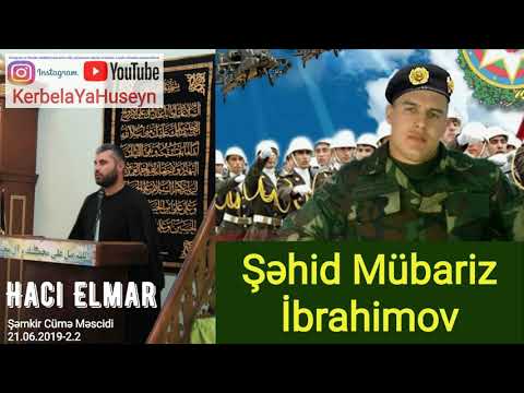 Hacı Elmar - Şəhid Mübariz İbrahimov (21.06.2019-2.2)