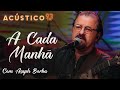 Asaph Borba - A Cada Manhã - Acústico 93 - 2022