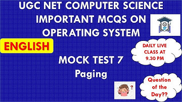 (Mock Test 7) UGC NET Computer Science | Operating System MCQs | TNSET 2021 | Paging