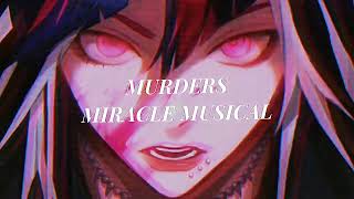 Murders • Miracle Musical ☆ Slowed.