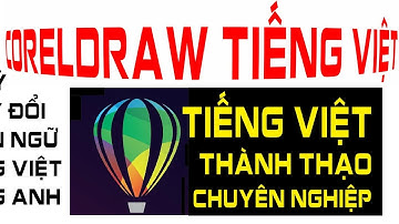HƯỚNG DẪN GIAO DIỆN TIẾNG VIỆT COREL DRAW NEW 2024 #CORELDRAW #ECUT #LEDTOOL #DESIGNER #education
