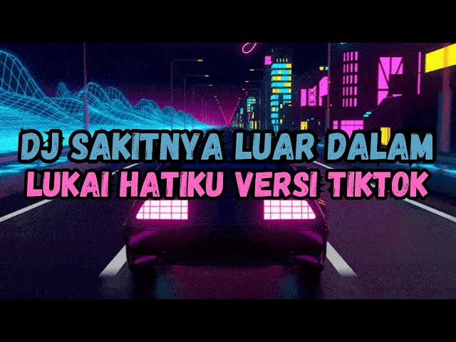 DJ SAKITNYA LUAR DALAM LUKAI HATIKU VERSI TIKTOK VIRAL 2023 JEDAG JEDUG MANGKANE! class=