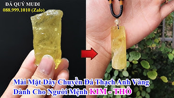 DẠY MÀI ĐÁ QUÝ - MÀI MẶT DÂY CHUYỀN NAM ĐÁ THẠCH ANH VÀNG TỰ NHIÊN