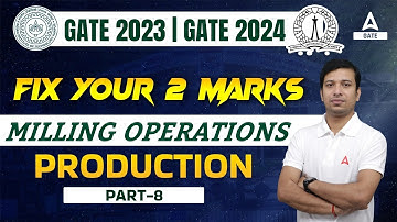 Gate 2023-24 Preparation | GATE Production Engineering | Milling operations