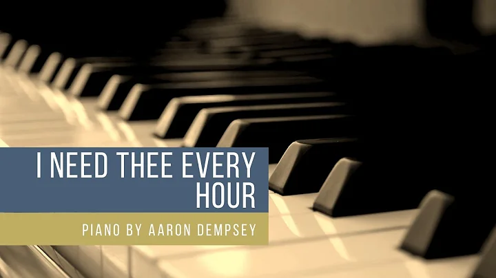 I Need Thee Every Hour - Piano Arrangement by Aaro...