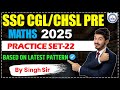 SSC CGL 2025 MATHS SOLUTION | Practice Set-22 | PYQ Discussion | SSC Learning Point by Singh Sir