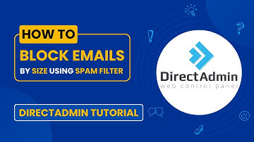 How to Block Emails by Size Using Spam Filter in DirectAdmin | Step-by-Step Guide