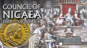The Hidden Politics Behind the Council of Nicaea