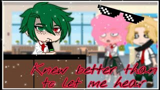 B*tch knew better than to let me hear~||Tired deku AU||MHA|BNHA/Gacha Life/Club Meme