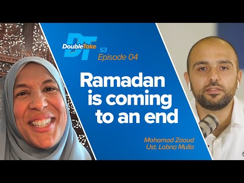 Ramadan is Coming to an End with Ust. Lobna Mulla | DoubleTake, a Yaqeen Podcast
