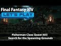 FFXIV Stormblood: Fisherman Class Quest- Search for the Spawning Grounds (65)