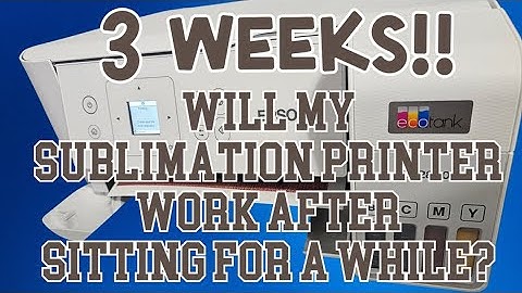Will My Sublimation Printer Work After Not Using It For a While? No Sublimation Printing for 3 Weeks