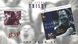 Graham Kendrick- Is Anyone Thirsty? (Full) (1995)