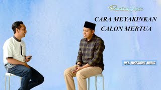 RISALAH HATI - UST. MISBAKHUL M : CARA MEYAKINKAN CALON MERTUA