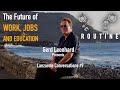 The future of work and jobs futurist  gerd leonhard outlines the key trends you need to know today