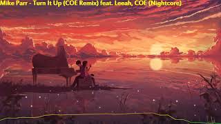 Mike Parr feat. Leeah, COE - Turn It Up (COE Remix) (Nightcore)