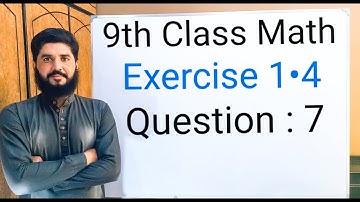 9th Class Math Exercise 1.4 Q 7 | Complete Step-By-Step Solution With Concept | All Pakistan Boards