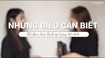 NHỮNG ĐIỀU CẦN BIẾT ĐỂ CHỌN KÍNH ÁP TRÒNG TỐT NHẤT