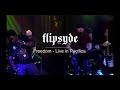 Flipsyde - Freedom  | Live In Pacifica 2022