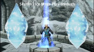 Skyrim Pure Ice Mage Play-through #2| Legendary Survival | Anniversary Edition Vanilla