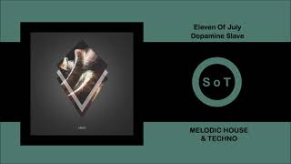 Eleven Of July - Dopamine Slave (Original Mix) [Melodic House & Techno] [Hover Mind]