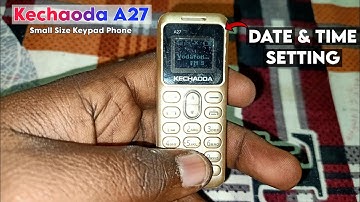 How to Set Date and Time in Kechaoda A27 Keypad Phone | Kechoda A27 Me Date & Time Change Kaise Kare