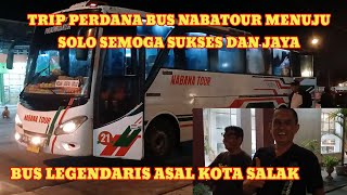Trip perdana Bus Legendaris Nabatour menuju solo asal kota salak semoga sukses dan jaya selalu