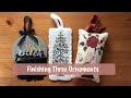Finish with Me: Finishing Three Ornaments