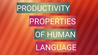 productivity | properties of human language | Animals and  Human Language in Hindi/Urdu