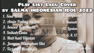 PLAY LIST COVER LAGU by SALMA SALSABILA INDONESIAN IDOL 2023