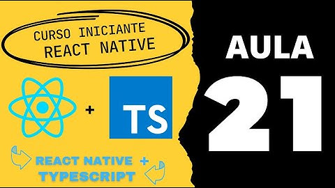 Aula 21 - Curso React Native + Typescript - Button Personalizado - Parte 03