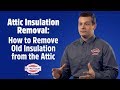 Attic Insulation Removal: How to Remove Old Insulation From the Attic