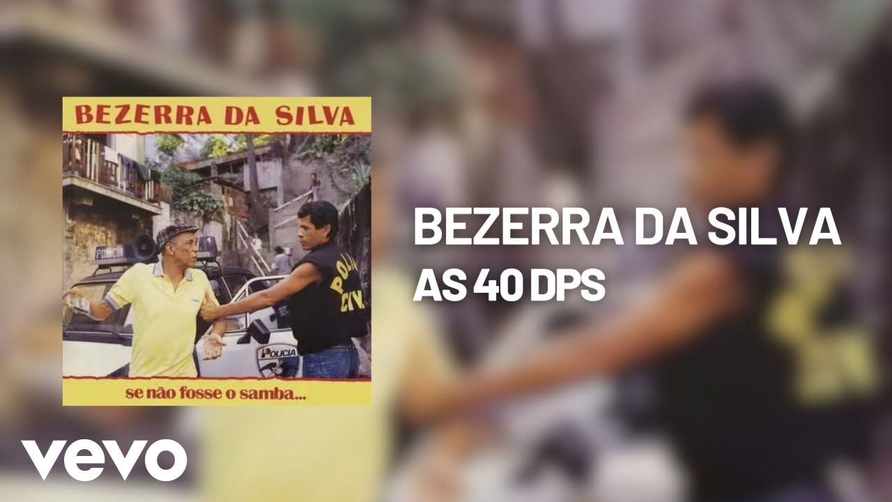 Watch Bezerra Da Silva - As 40 Dps (Áudio Oficial) on YouTube Watch Bezerra Da Silva - As 40 Dps (Áudio Oficial) on YouTube