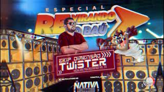 MEGA MIX REVIRANDO O BAÚ EKIP DIMENSÃO TWISTER - MIXAGENS DJ NATIVA