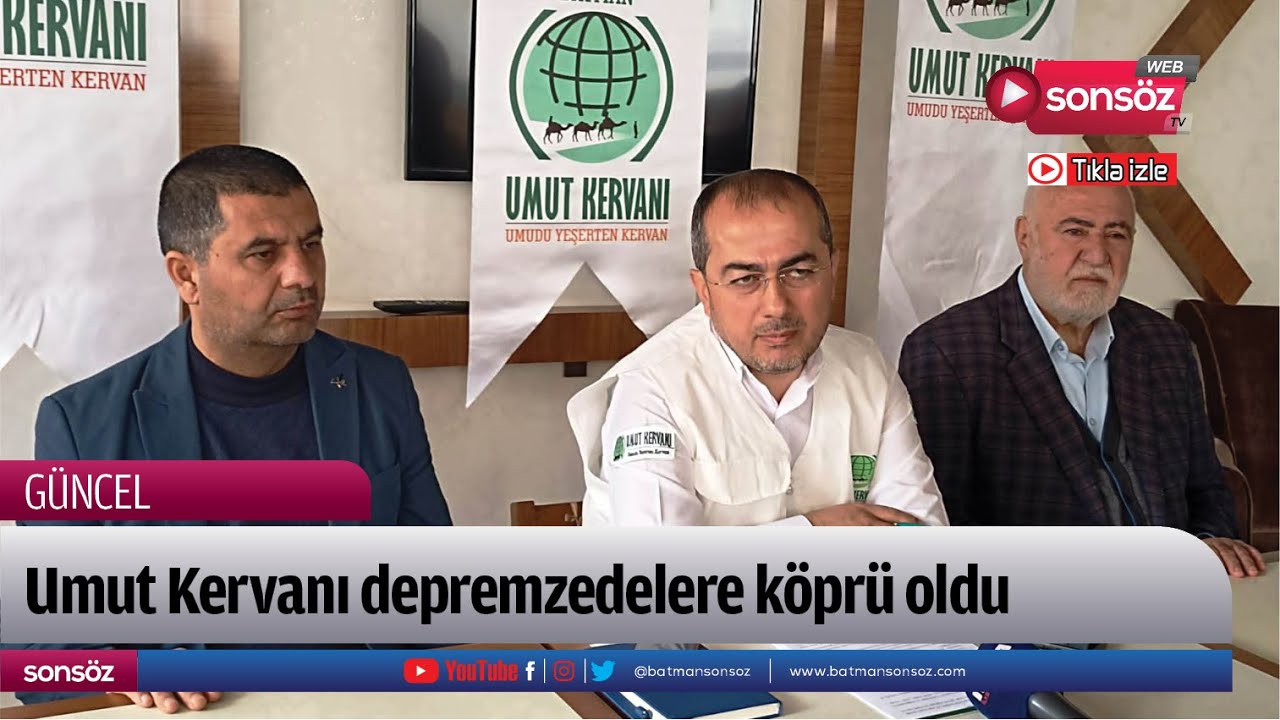 Umut Kervanı depremzedelere k&ouml;pr&uuml; oldu
