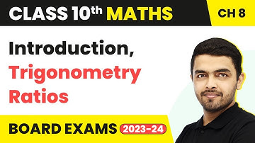 Trigonometry - Introduction and Trigonometry Ratios | Class 10 Maths Chapter 8 (2022-23)