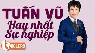 TUẤN VŨ - ALBUM TIẾNG HÁT ĐỂ ĐỜI | NHẠC VÀNG XƯA HAY NHẤT VÀ ĐÁNG NGHE NHẤT TỪ TRƯỚC ĐẾN NAY