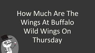How much are the wings at Buffalo Wild Wings on Thursday