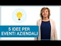 5 idee per eventi aziendali