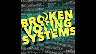Broken Voting Systems (Voting Systems and Paradoxes)