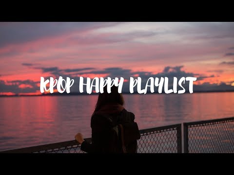 // kpop happy playlist