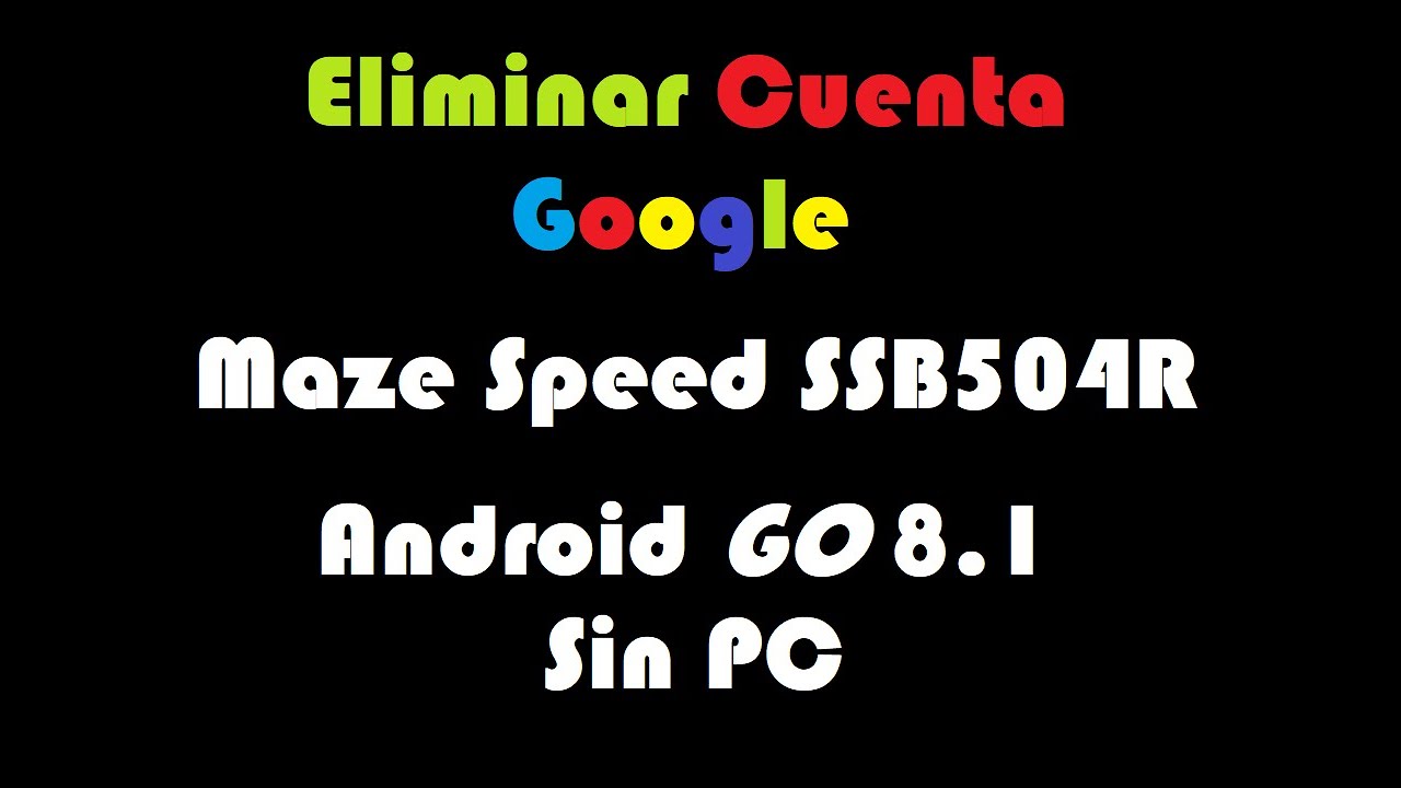 👉📱Eliminar Cuenta Google Maze Speed Ssb504R Y Teléfonos Chinos Con Android Go Sin 💻2️⃣0️⃣2️⃣0️⃣