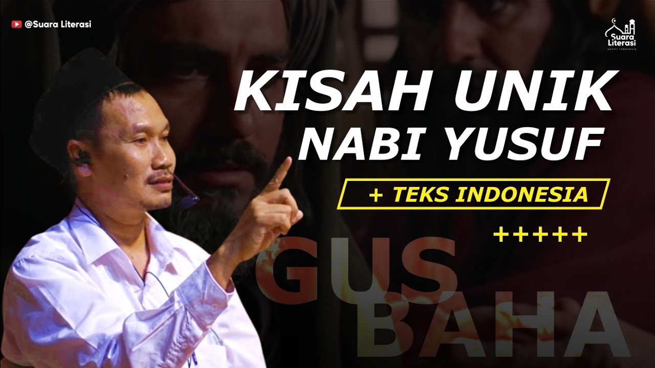 Kisah Unik Nabi Yusuf - Gus Baha Terbaru + Teks Indonesia @Suara Literasi