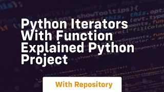 Python iterators with function explained python project