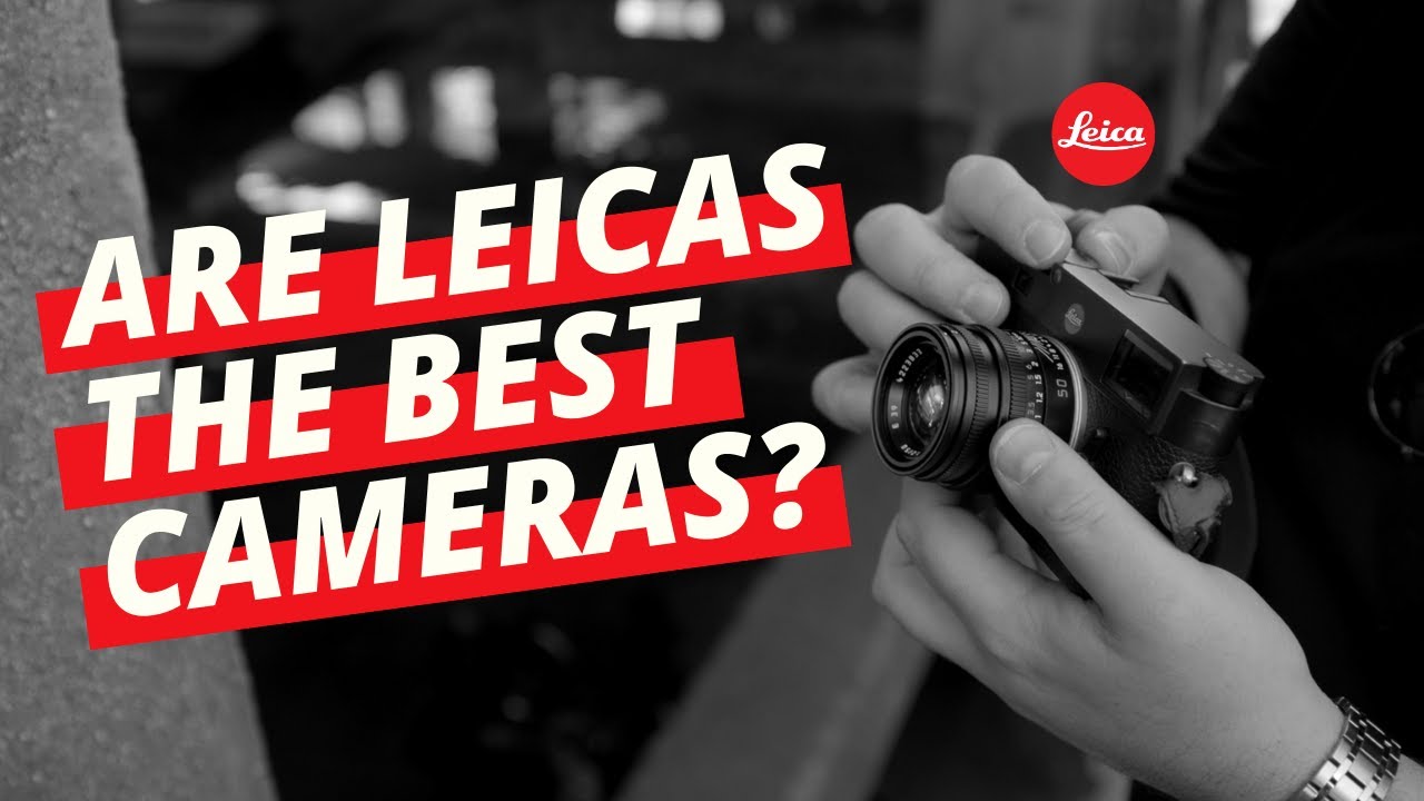 Are LEICA Cameras Worth It If You ve Wondered What Makes Leicas So are-leica-cameras-worth-it-if-you-ve-wondered-what-makes-leicas-so