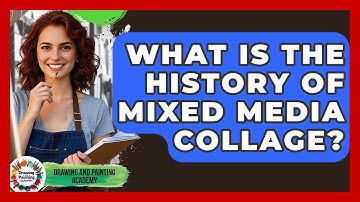 What Is The History Of Mixed Media Collage? - Drawing and Painting Academy