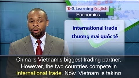 Phát âm chuẩn - Anh ngữ đặc biệt: Vietnam Seeks to Expand Its Economy (VOA)