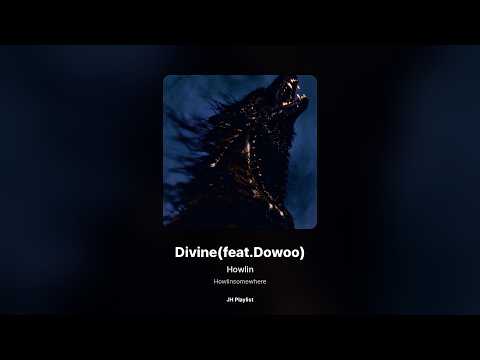 [가사/Lyrics] Howlin - Divine(feat.Dowoo) (Howlinsomewhere)