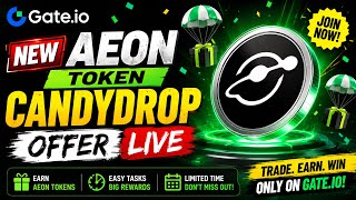 Gate.io New AEON Token Candydrop LIVE | Earn FREE AEON Tokens Now! 