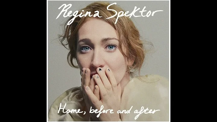 Regina Spektor -  Home, Before And After (Full Alb...